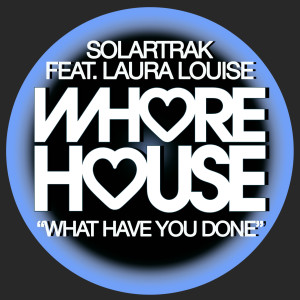 收聽Solartrak的What Have You Done (Radio Mix)歌詞歌曲