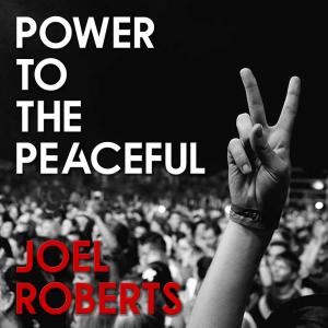 收聽Joel Roberts的Power To The Peaceful歌詞歌曲