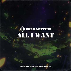 Urbanstep的专辑All I Want
