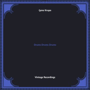 Gene Krupa的专辑Drums Drums Drums (Hq remastered)