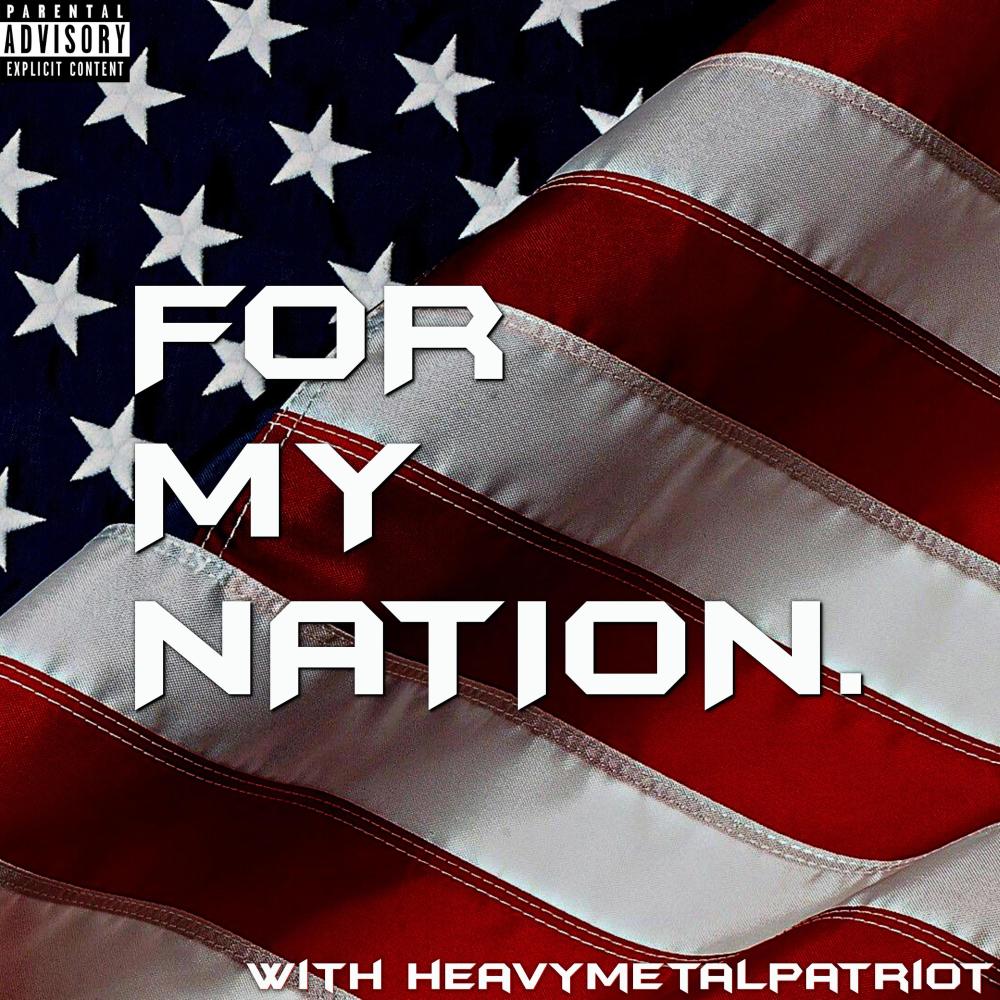 For My Nation (feat. HeavyMetalPatriot|Explicit)