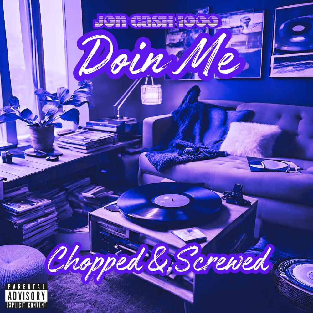 Doin Me (Chopped & Screwed) (Explicit)