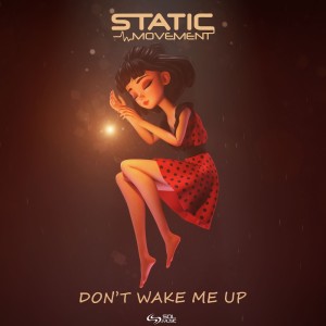收聽Static Movement的Don't Wake Me Up歌詞歌曲