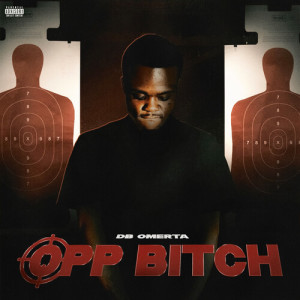 Album Opp ***** (Explicit) from DB Omerta