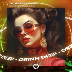 Album Thì Thầm Mùa Xuân (Deep House) oleh Orinn