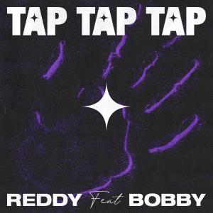 Reddy的專輯Tap Tap Tap (feat. BOBBY) (Explicit)