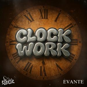 Evante的專輯CLOCKWORK (Explicit)