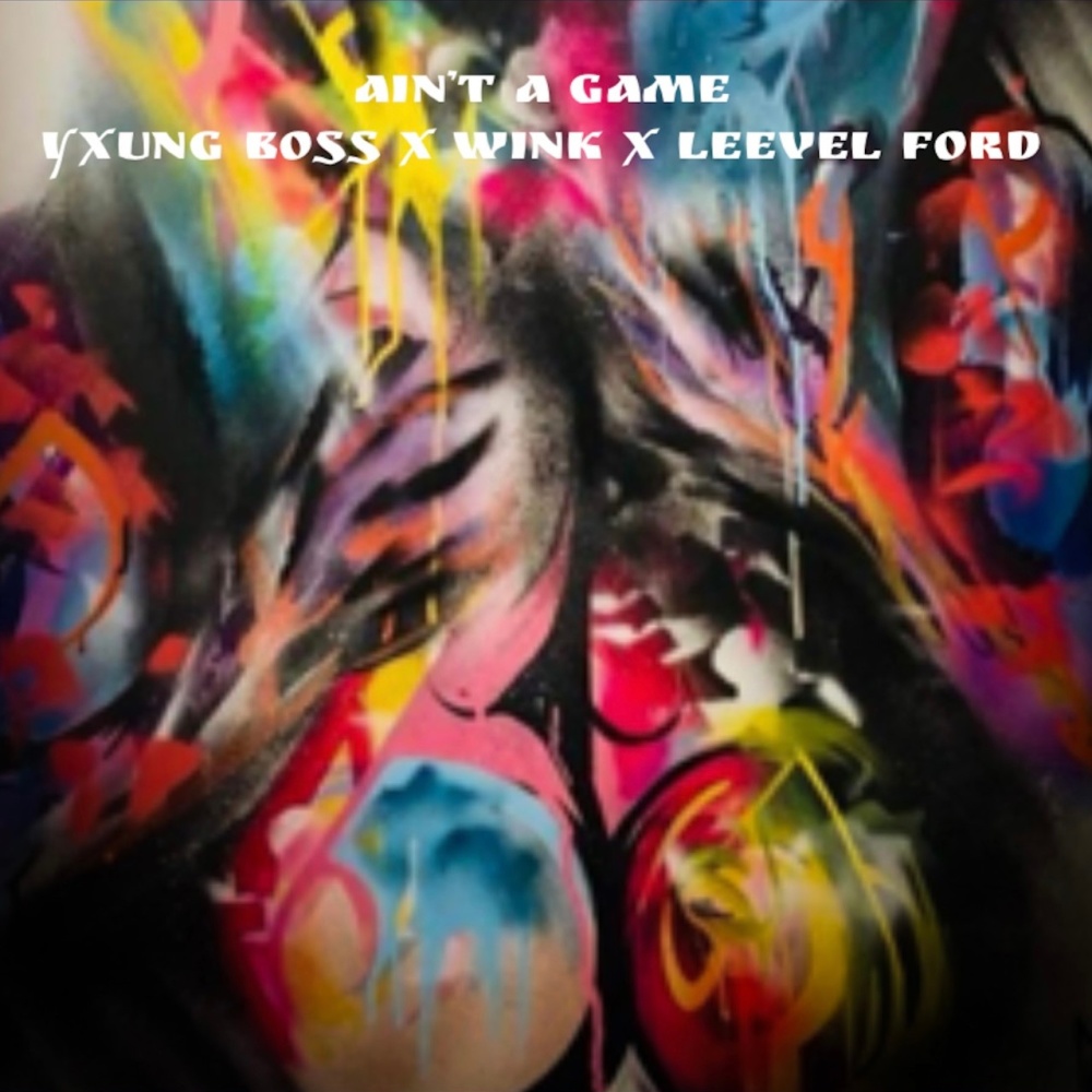 Aint a Game (feat. Wink & Leevel Ford) (Explicit)