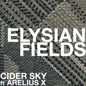 收听Cider Sky的Elysian Fields歌词歌曲