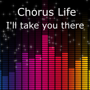 收聽Chorus Life的I'll Take You There歌詞歌曲