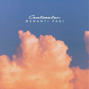 收聽Centimeter的Menanti Pagi歌詞歌曲