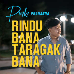 Album Rindu Bana Taragak Bana from Pinki Prananda
