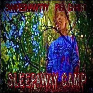 ดาวน์โหลดและฟังเพลง SLEEPAWAY CAMP (feat. Pig Christ) (Explicit) พร้อมเนื้อเพลงจาก SWIPESHAWTYY