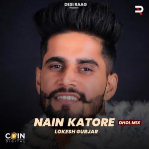 Listen to Nain Katore Dhol Mix (Remix) song with lyrics from Lokesh Gurjar