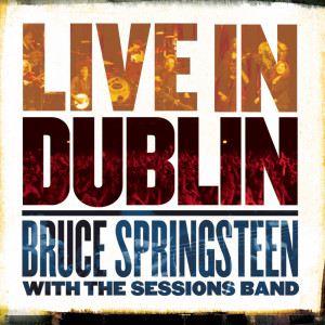 Bruce Springsteen的專輯Live In Dublin
