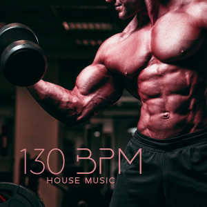Music for Fitness Exercises的专辑130 BPM House Music (Intense Workout Chillout Mix)