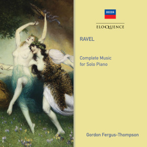 อัลบัม Ravel: Complete Music for Solo Piano ศิลปิน Gordon Fergus-Thompson