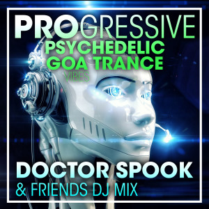 อัลบัม Progressive Psychedelic Goa Trance Vibes (DJ Mix) ศิลปิน DoctorSpook
