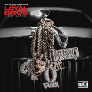 Only The Family的專輯Only The Family - Lil Durk Presents: Loyal Bros (Explicit)