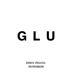 ดาวน์โหลดและฟังเพลง Glu พร้อมเนื้อเพลงจาก James Vincent McMorrow