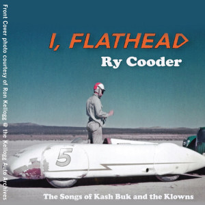 ดาวน์โหลดและฟังเพลง Flathead One More Time พร้อมเนื้อเพลงจาก Ry Cooder