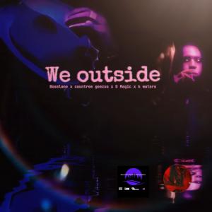 countree geezus的專輯We outside (feat. K waters, Bosslane & D Magic) (Explicit)