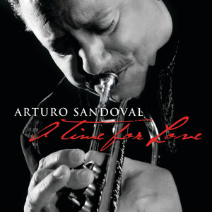 อัลบัม A Time For Love ศิลปิน Arturo Sandoval