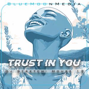 收聽Blue Moon Media LLC的TRUST IN YOU歌詞歌曲