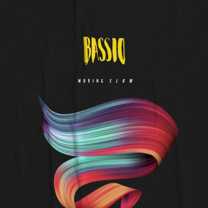 Listen to Moving Slow song with lyrics from Bassio