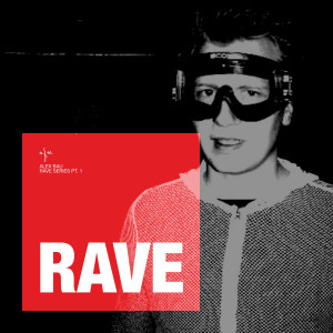 Album Rave Series Pt. 1 from Alex Bau