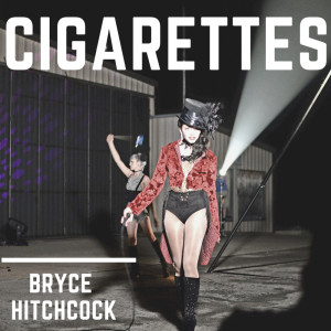 ดาวน์โหลดและฟังเพลง Cigarettes พร้อมเนื้อเพลงจาก Bryce Hitchcock