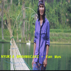 Dengarkan Nyukla Brhamacari lagu dari Yan Mus dengan lirik