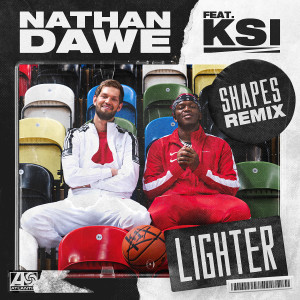 收聽Nathan Dawe的Lighter (feat. KSI) (Shapes Remix)歌詞歌曲
