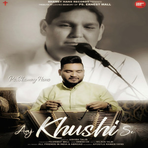 Album Aaj Khushi Se from Shamey Hans