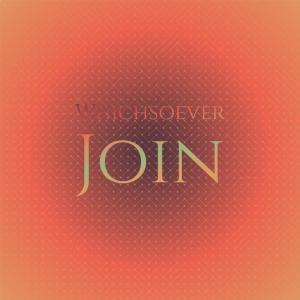 Various的专辑Whichsoever Join