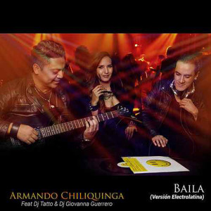 ดาวน์โหลดและฟังเพลง Baila (Electrolatino) พร้อมเนื้อเพลงจาก Armando Chiliquinga
