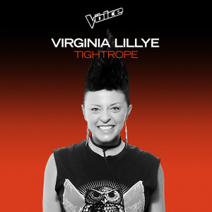 收聽Virginia Lillye的Tightrope (The Voice Australia 2020 Performance|Live)歌詞歌曲