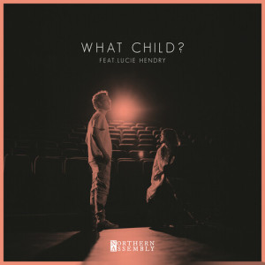 Album What Child? from Northern Assembly