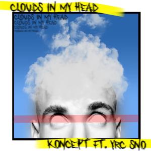 อัลบัม Clouds In My Head (feat. YRC Sno) ศิลปิน Koncept