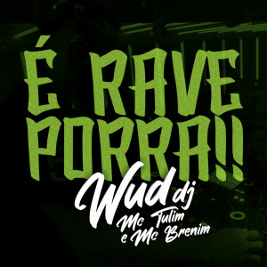 ดาวน์โหลดและฟังเพลง É Rave Porra (Explicit) พร้อมเนื้อเพลงจาก Wud Dj