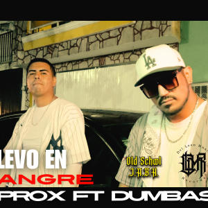 收聽PROX renovado的Lo Llevo en la sangre (feat. Dumbass Alpha|Explicit)歌詞歌曲