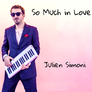 Dengarkan So Much in Love lagu dari Julien Simoni dengan lirik