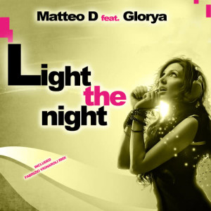 ดาวน์โหลดและฟังเพลง Light the Night (Extended Vocal Mix) พร้อมเนื้อเพลงจาก Matteo D
