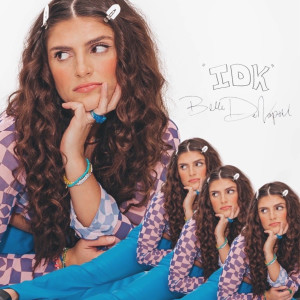 收聽Bella DeNapoli的idk歌詞歌曲