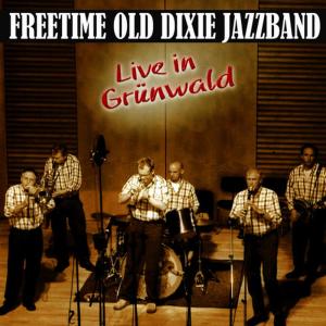 อัลบัม Live at Grünwald ศิลปิน Freetime Old Dixie Jazz Band