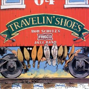 收聽Bob Schulz and His Frisco Jazz Band的Travelin' Shoes歌詞歌曲