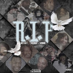 Mistah E的專輯Rip (feat. Swaingo & 510Bink) (Explicit)