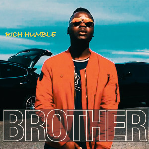 Listen to Brother song with lyrics from Rich Humble