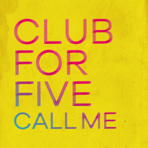 Club For Five的專輯Call Me