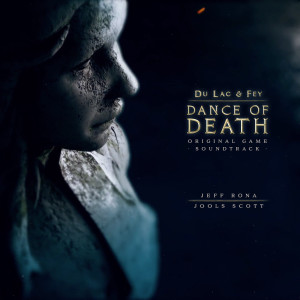 Jeff Rona的專輯Dance of Death: Du Lac & Fey (Original Game Soundtrack)